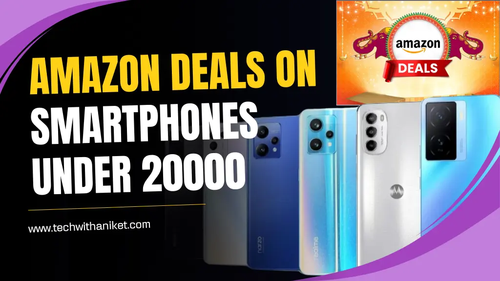Amazon Deals on Smartphones Under 20000