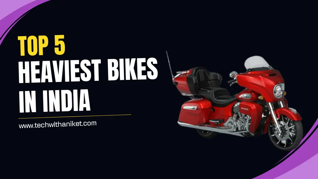 Top 5 Heaviest Bikes in India
