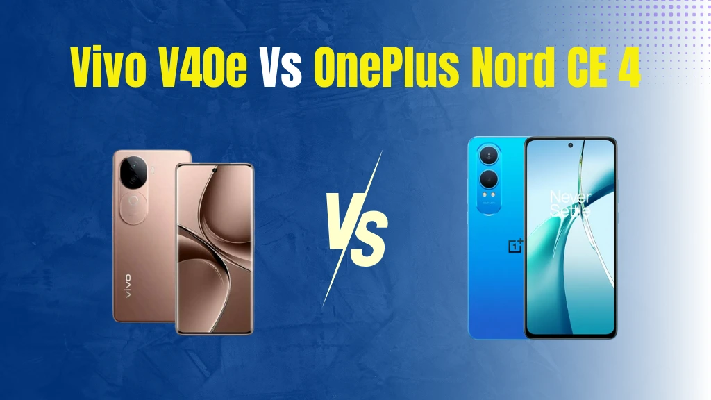Vivo V40e vs OnePlus Nord CE 4